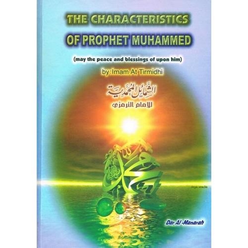 THE CHARACTERISTICS OF PROPHET MUHAMMAD (Peace be upon him)